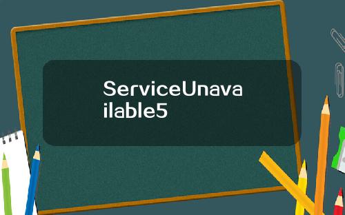 ServiceUnavailable5